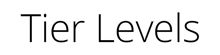 tier levels